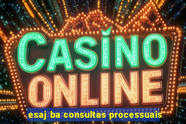 esaj ba consultas processuais